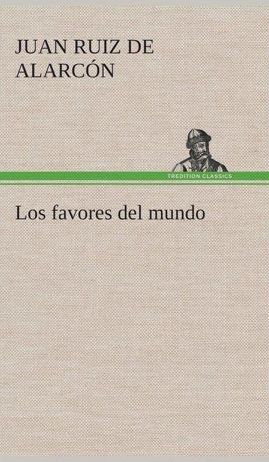 Juan Ruiz de Alarcón - favores del mundo, Inbunden