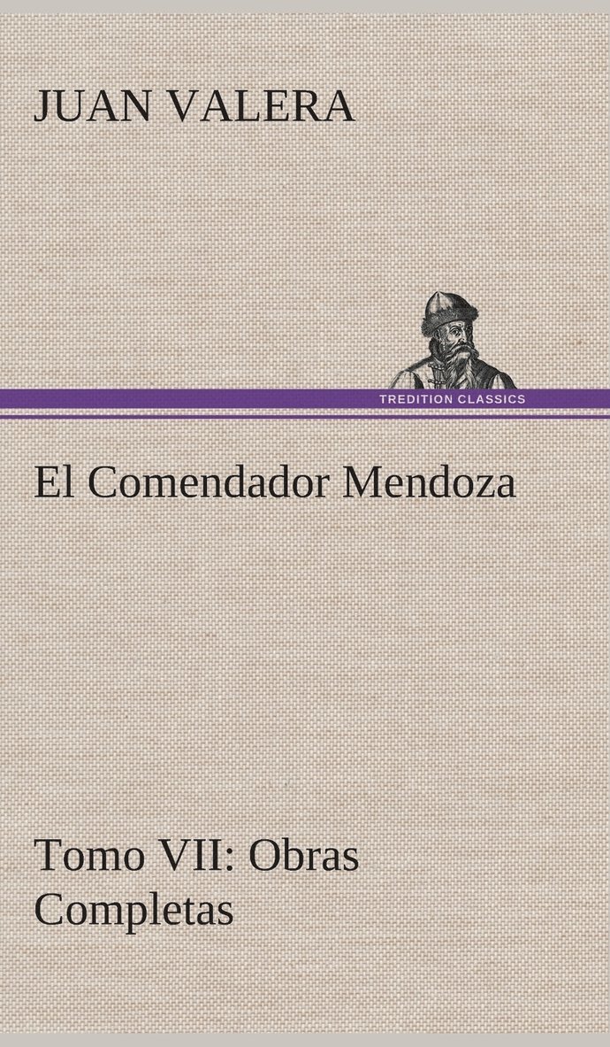 El Comendador Mendoza Obras Completas Tomo VII 1