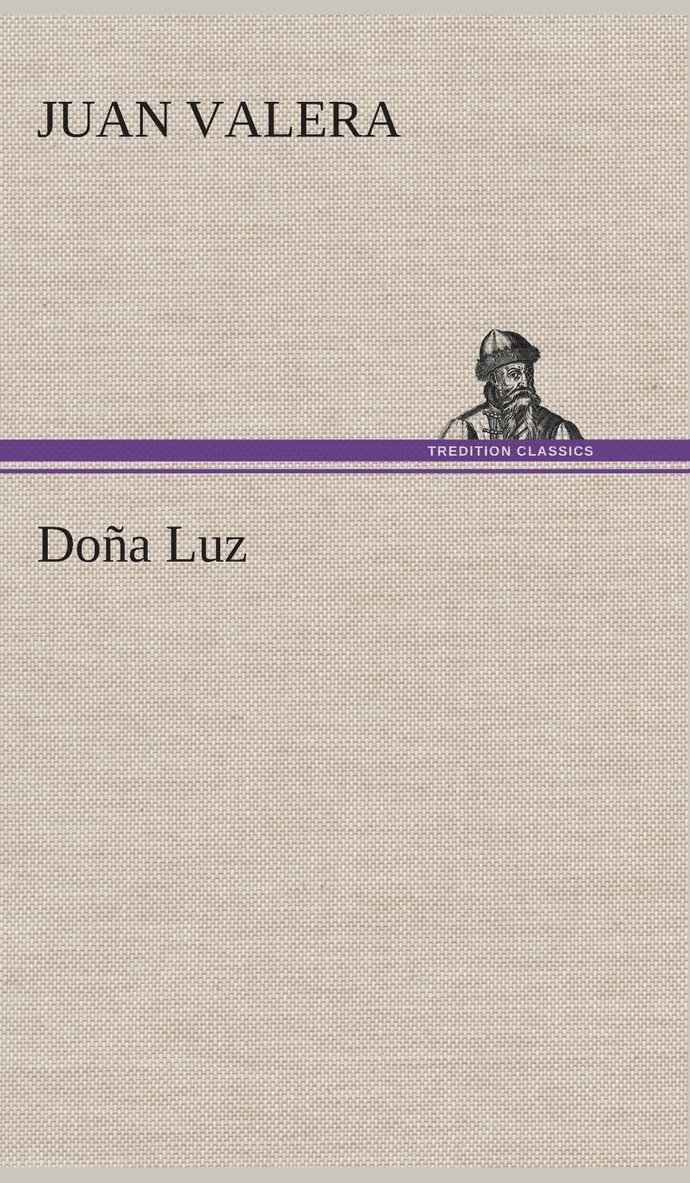 Juan Valera - Doña Luz, Inbunden