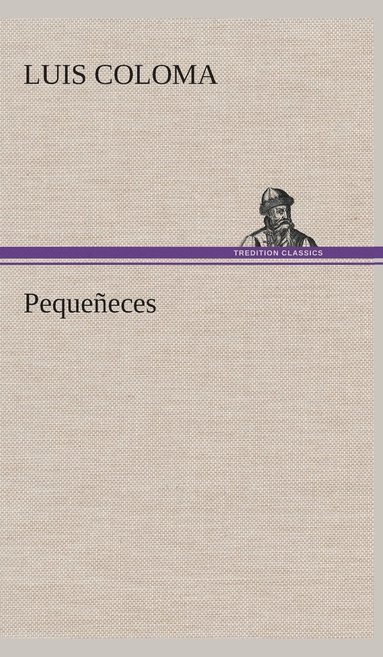 Luis Coloma - Pequeñeces, Inbunden