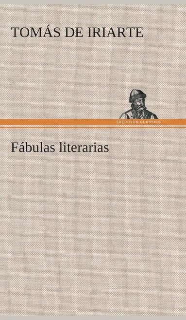 Tomás de Iriarte - Fábulas literarias, Inbunden