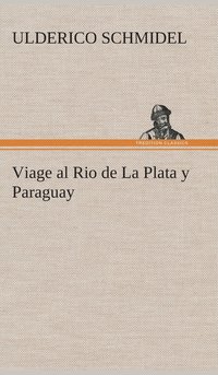 bokomslag Viage al Rio de La Plata y Paraguay