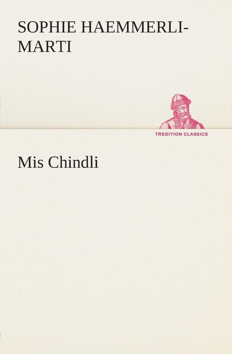 Sophie Haemmerli-Marti - Mis Chindli, Häftad