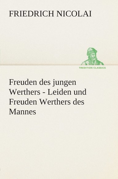 bokomslag Freuden des jungen Werthers - Leiden und Freuden Werthers des Mannes