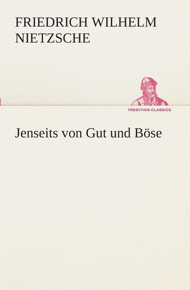 Friedrich Wilhelm Nietzsche - Jenseits von Gut und Böse, Häftad