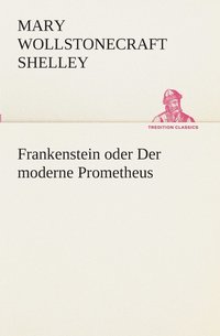 bokomslag Frankenstein oder Der moderne Prometheus