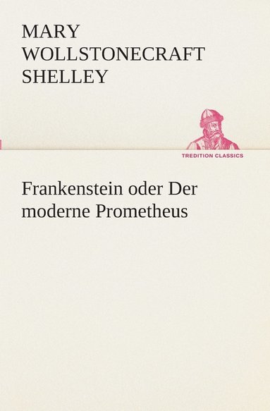 bokomslag Frankenstein oder Der moderne Prometheus