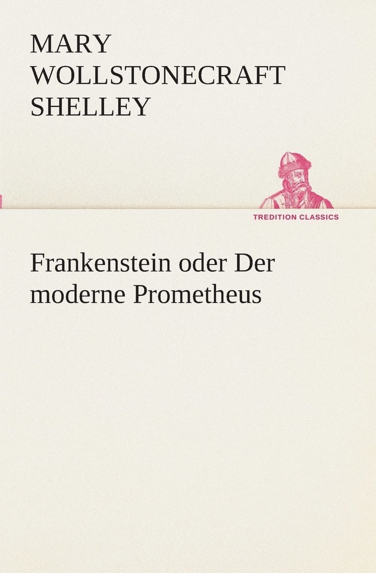 Frankenstein oder Der moderne Prometheus 1