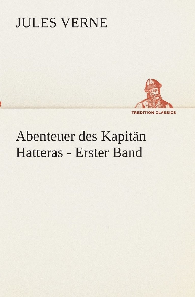 Abenteuer des Kapitn Hatteras - Erster Band 1