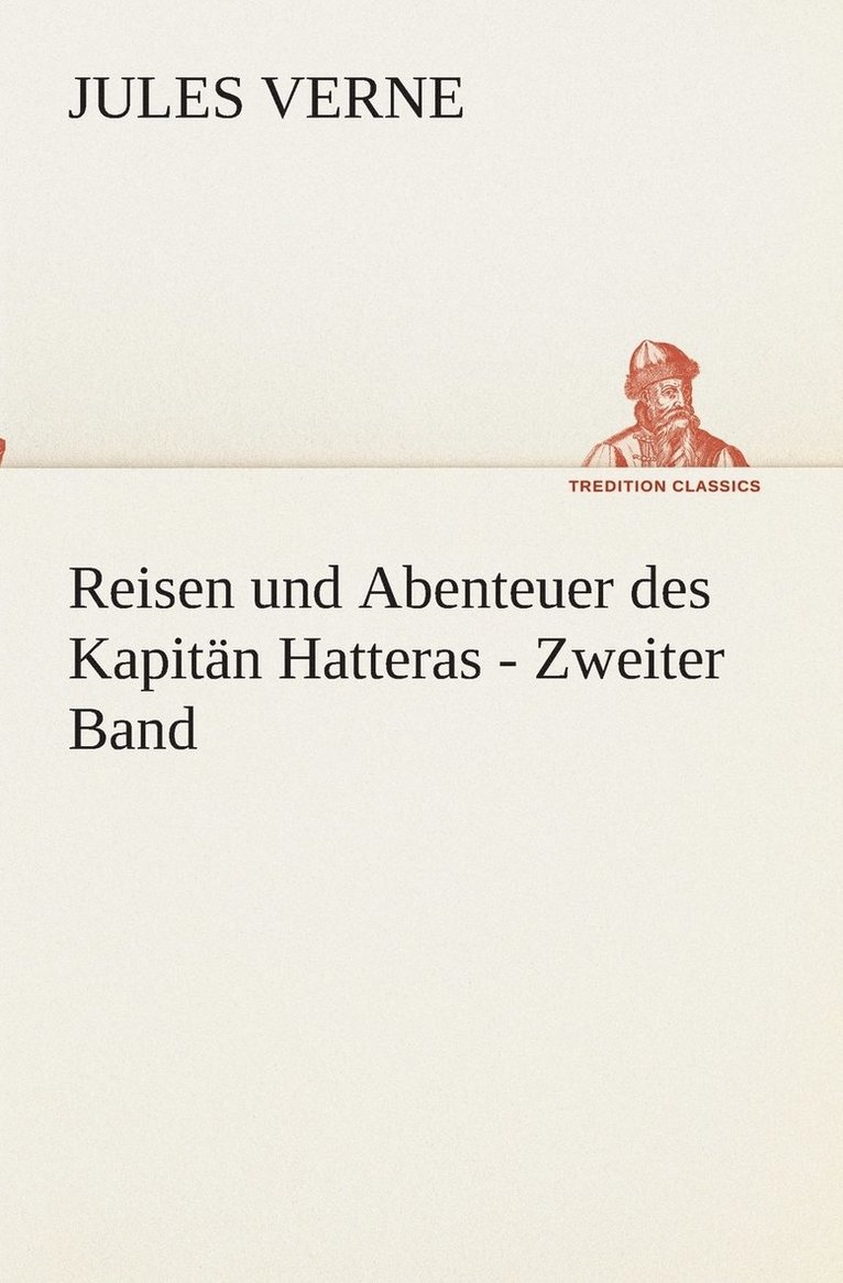 Reisen und Abenteuer des Kapitn Hatteras - Zweiter Band 1