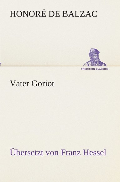 Honoré de Balzac - Vater Goriot, Häftad