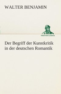 bokomslag Der Begriff der Kunstkritik in der deutschen Romantik