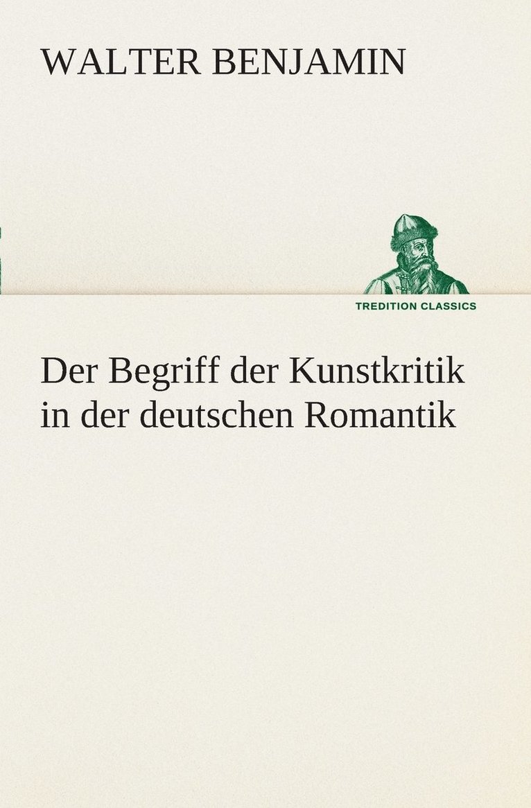 Der Begriff der Kunstkritik in der deutschen Romantik 1