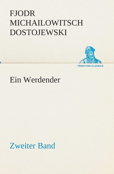 Fjodr Michailowitsch Dostojewski - Ein Werdender - Zweiter Band, Häftad