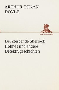 bokomslag Der sterbende Sherlock Holmes und andere Detektivgeschichten