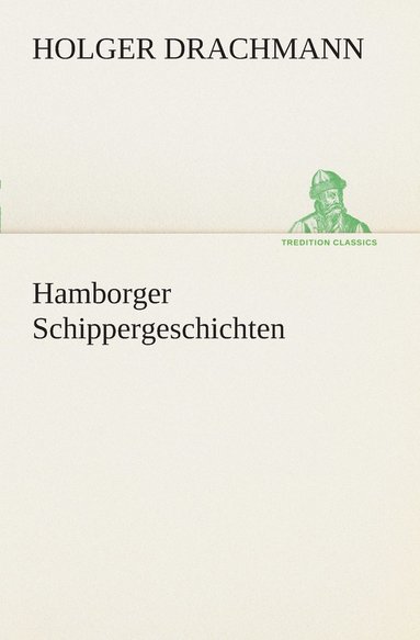 Holger Drachmann - Hamborger Schippergeschichten, Häftad
