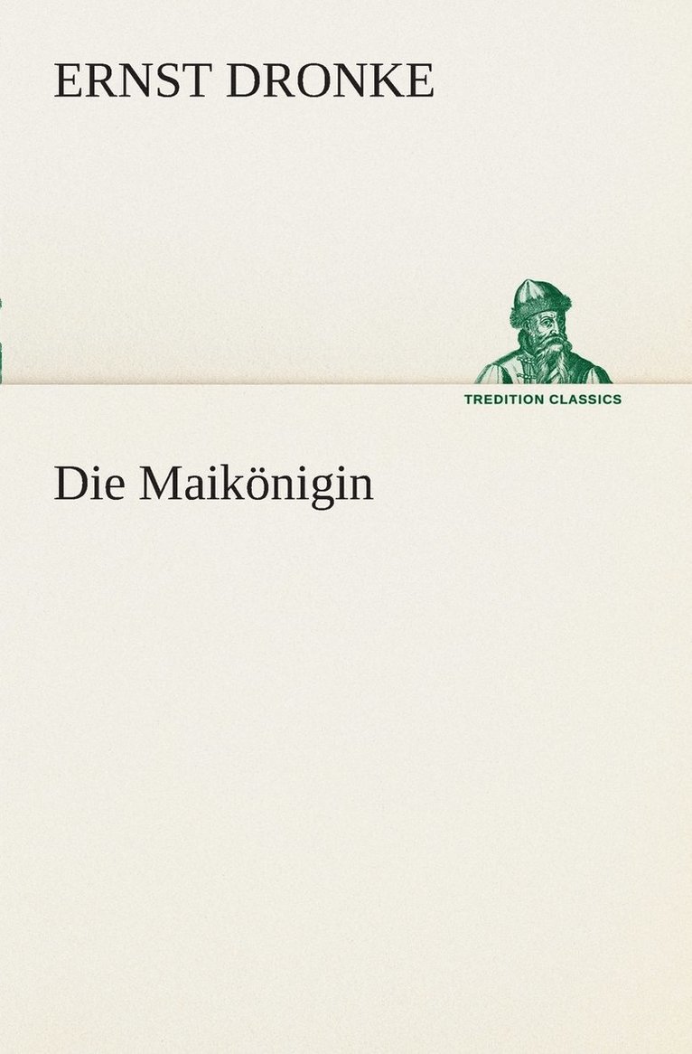 Ernst Dronke - Maikönigin, Häftad
