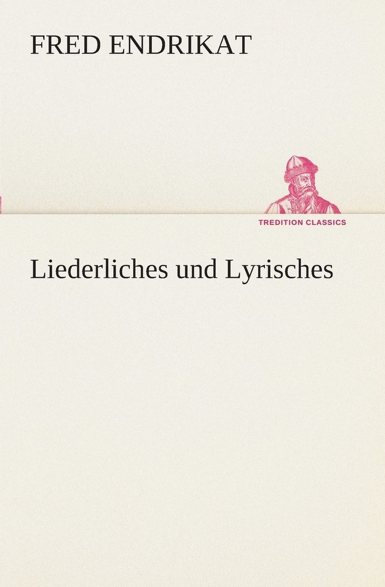 Fred Endrikat - Liederliches und Lyrisches, Häftad