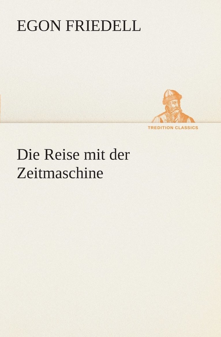 Egon Friedell - Reise mit der Zeitmaschine, Häftad
