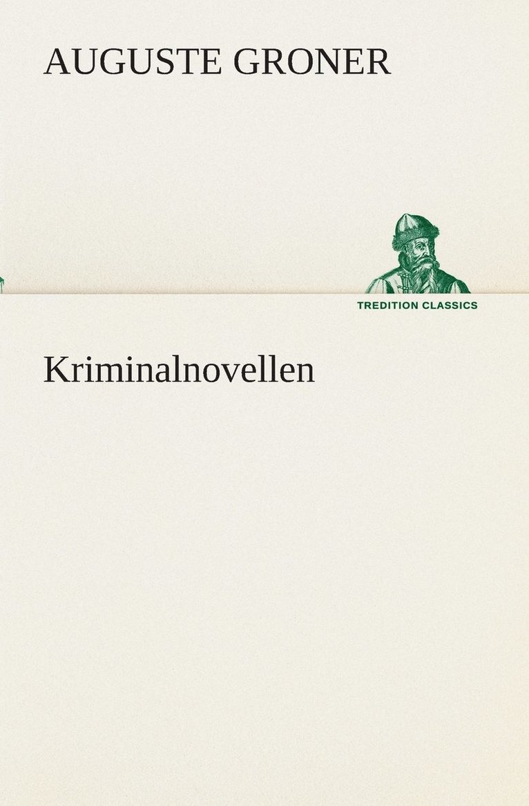 Auguste Groner - Kriminalnovellen, Häftad