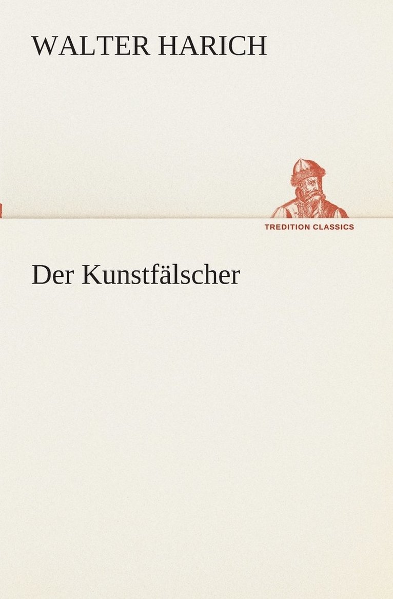 Walter Harich - Kunstfälscher, Häftad