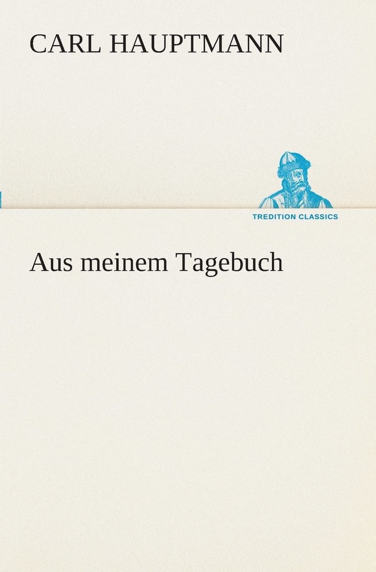 Carl Hauptmann - Aus meinem Tagebuch, Häftad