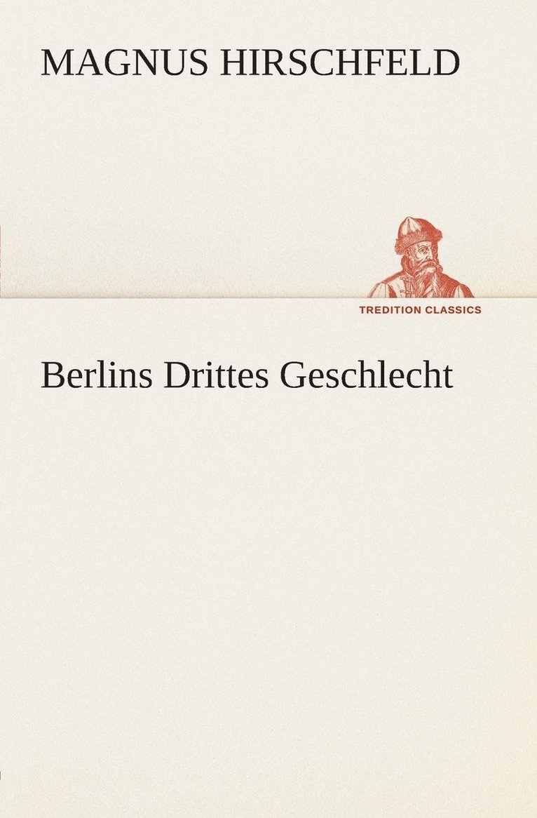 Magnus Hirschfeld - Berlins Drittes Geschlecht, Häftad