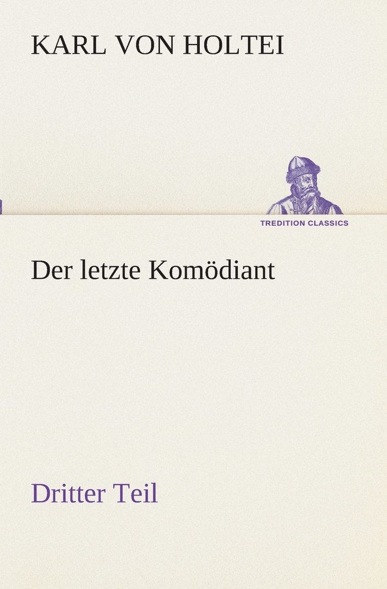 Karl Von Holtei, Karl von Holtei - letzte Komödiant, Häftad