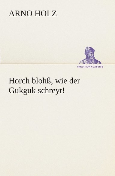 bokomslag Horch blohß, wie der Gukguk schreyt!