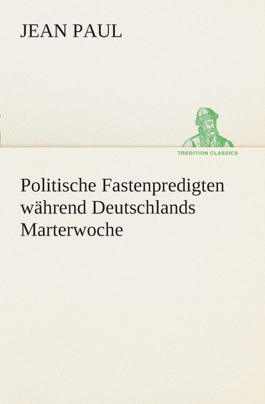 bokomslag Politische Fastenpredigten whrend Deutschlands Marterwoche