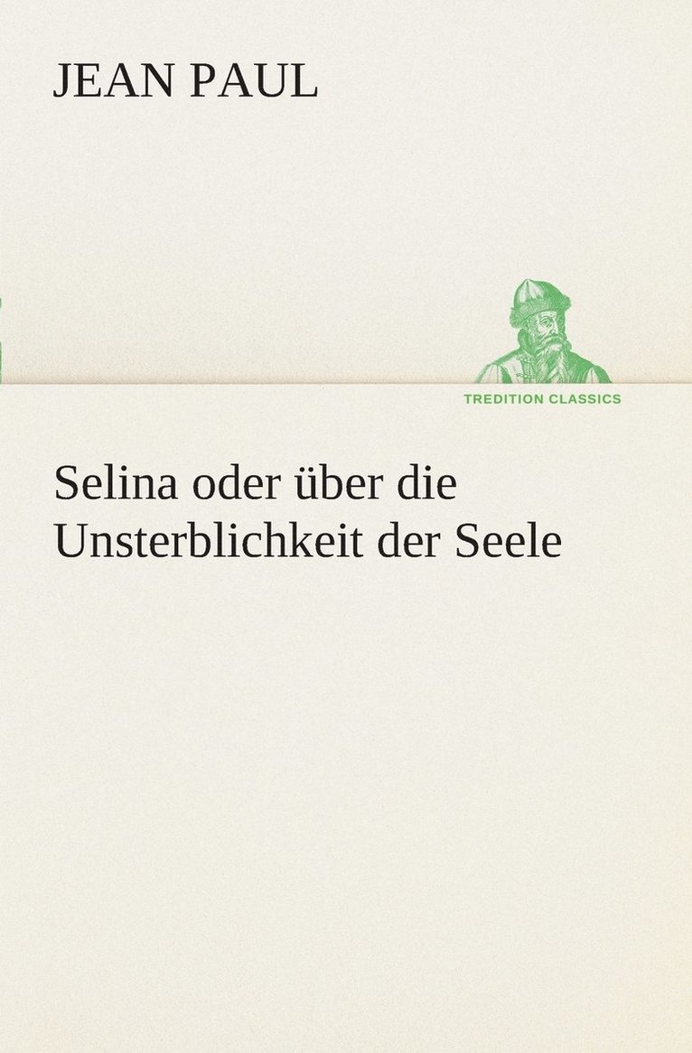Jean Paul - Selina oder über die Unsterblichkeit der Seele, Häftad