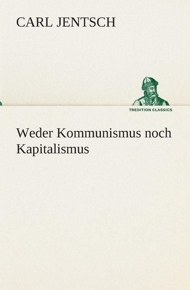 bokomslag Weder Kommunismus noch Kapitalismus