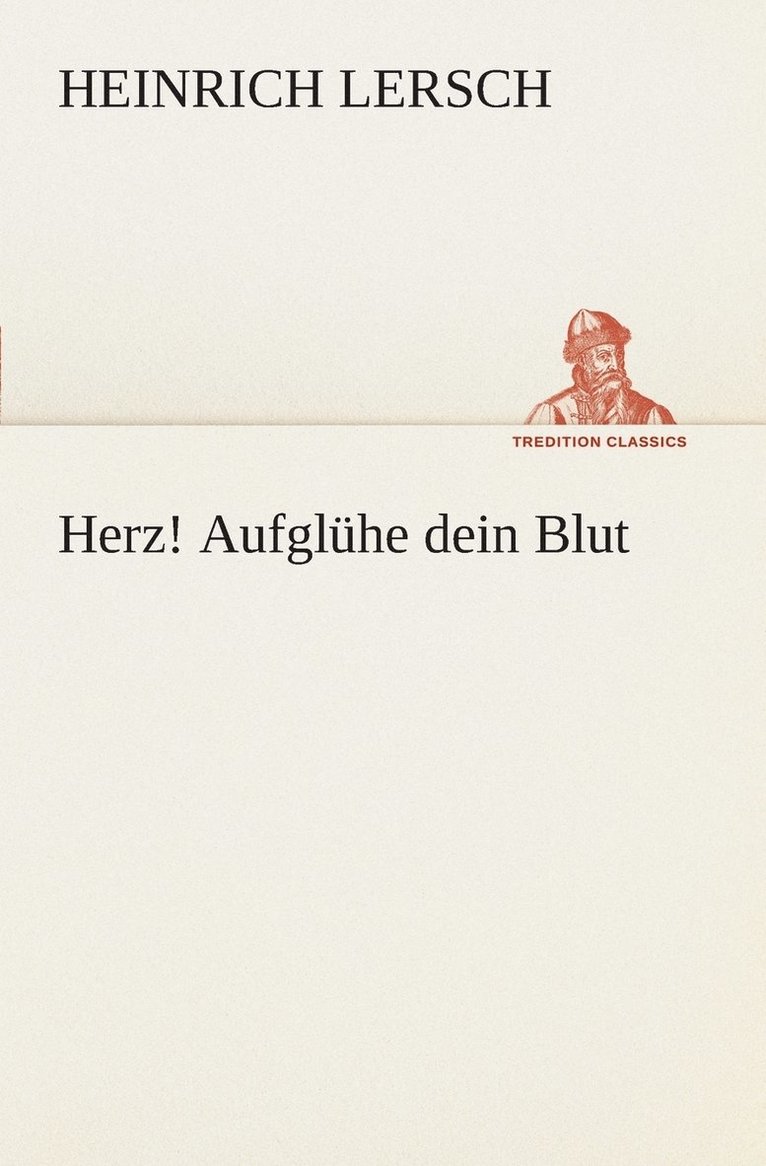 Herz! Aufglühe dein Blut