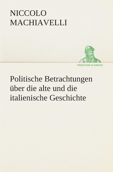 bokomslag Politische Betrachtungen ber die alte und die italienische Geschichte