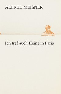 bokomslag Ich traf auch Heine in Paris