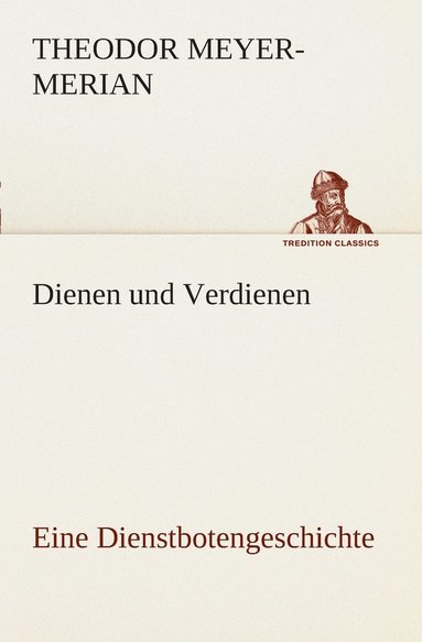 bokomslag Dienen und Verdienen, eine Dienstbotengeschichte