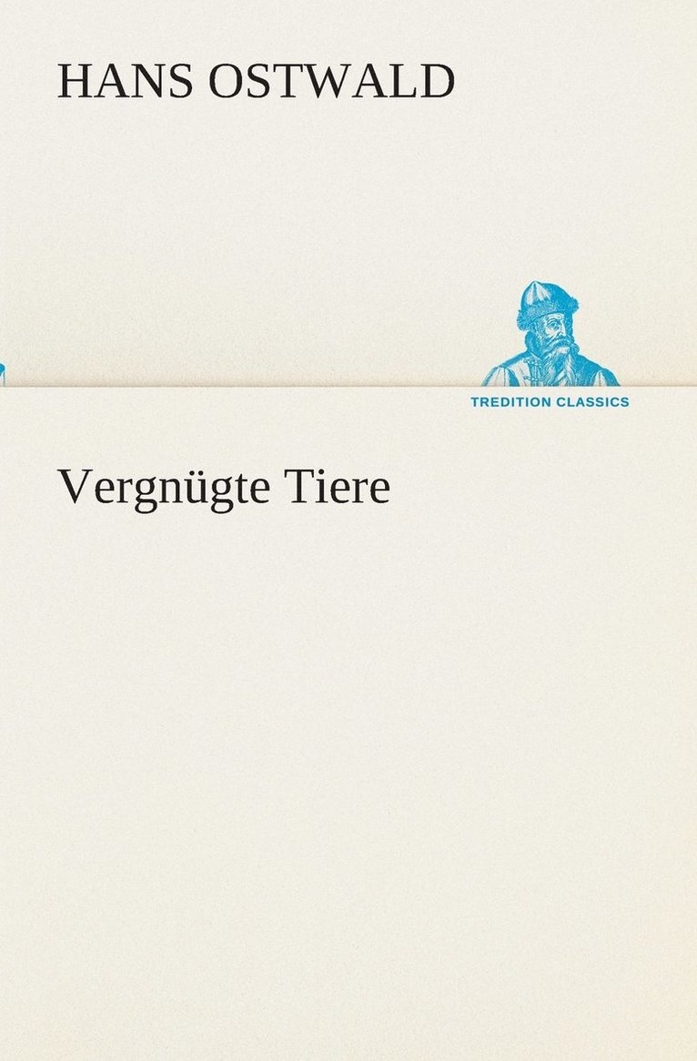 Hans Ostwald - Vergnügte Tiere, Häftad