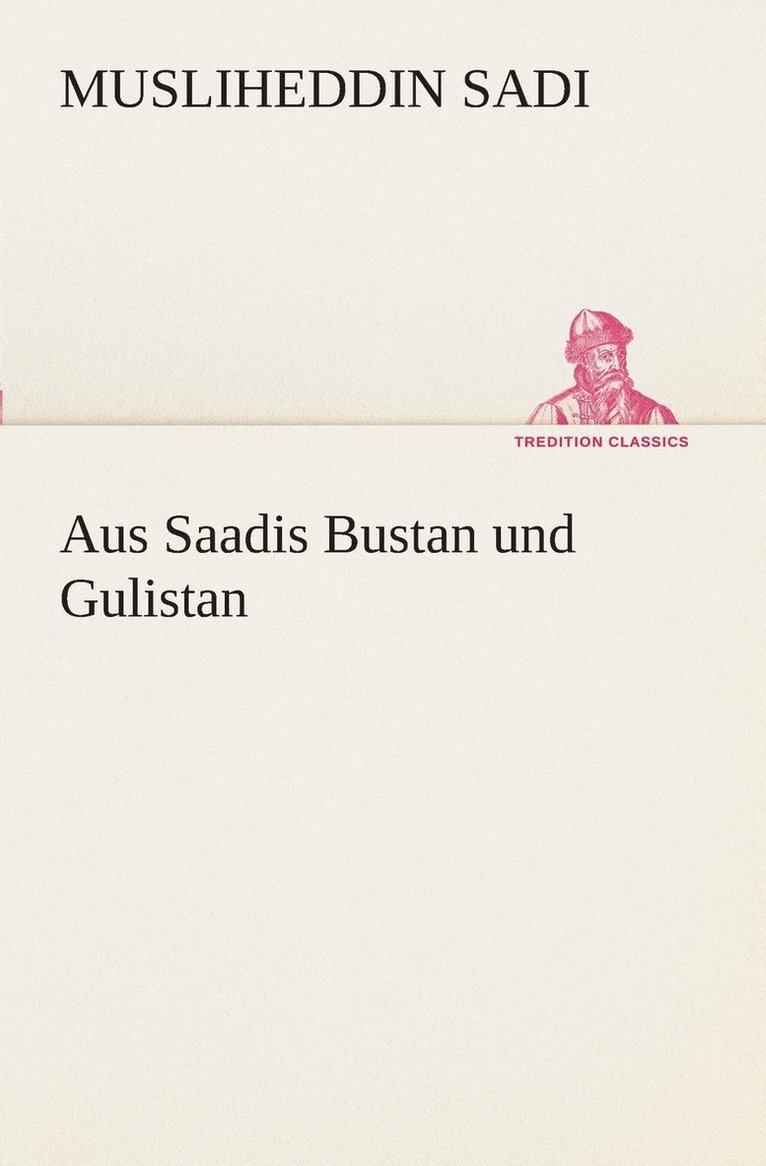 Aus Saadis Bustan und Gulistan 1