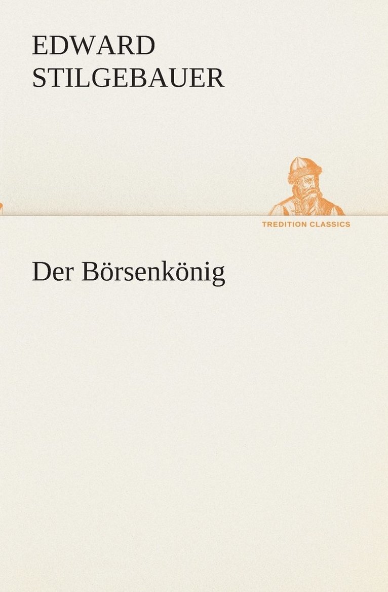 Edward Stilgebauer - Börsenkönig, Häftad. Tillgänglighet: Lägg i varukorg
