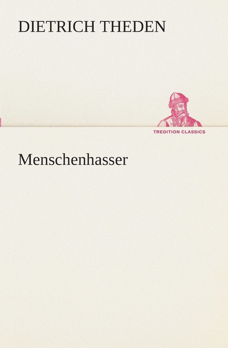 Dietrich Theden - Menschenhasser, Häftad