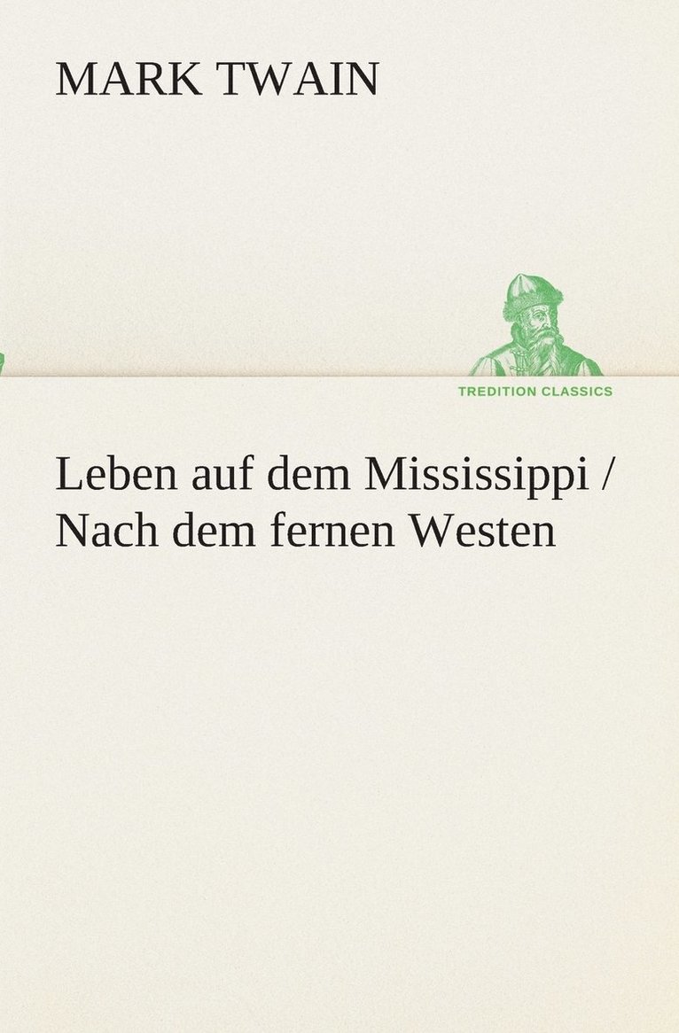 Leben auf dem Mississippi / Nach dem fernen Westen 1