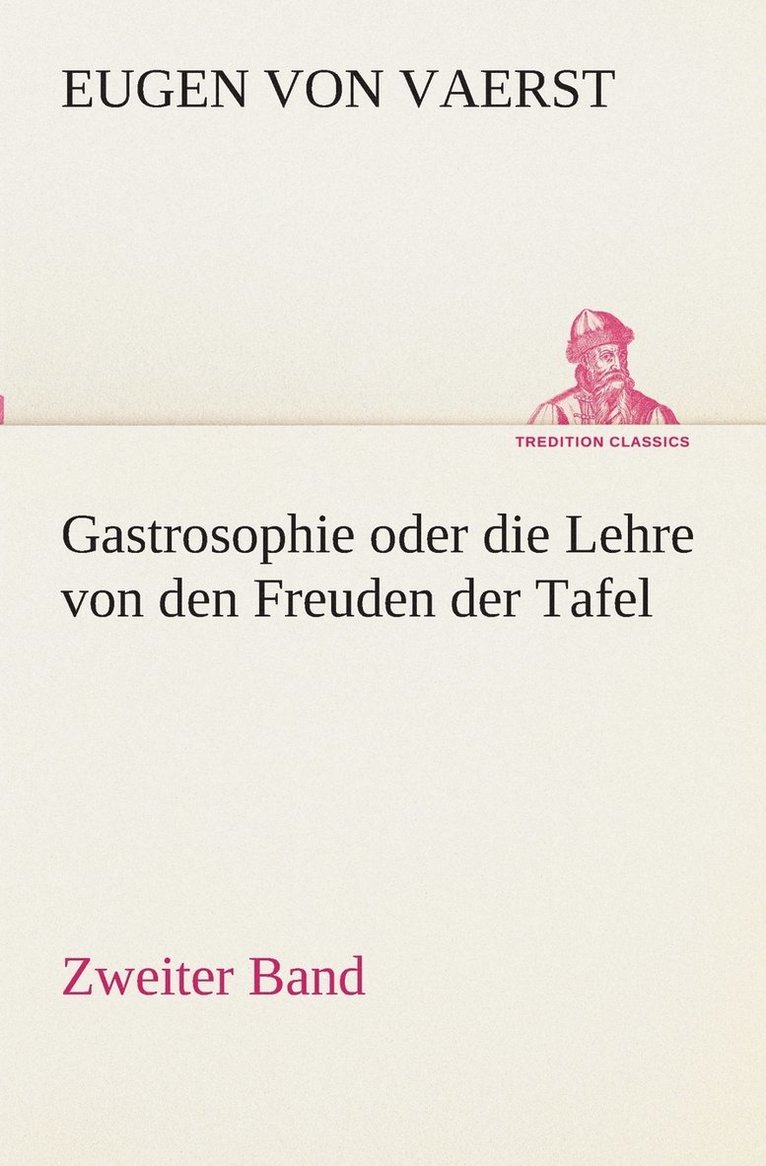 Gastrosophie oder die Lehre von den Freuden der Tafel 1