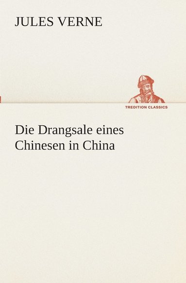 bokomslag Die Drangsale eines Chinesen in China