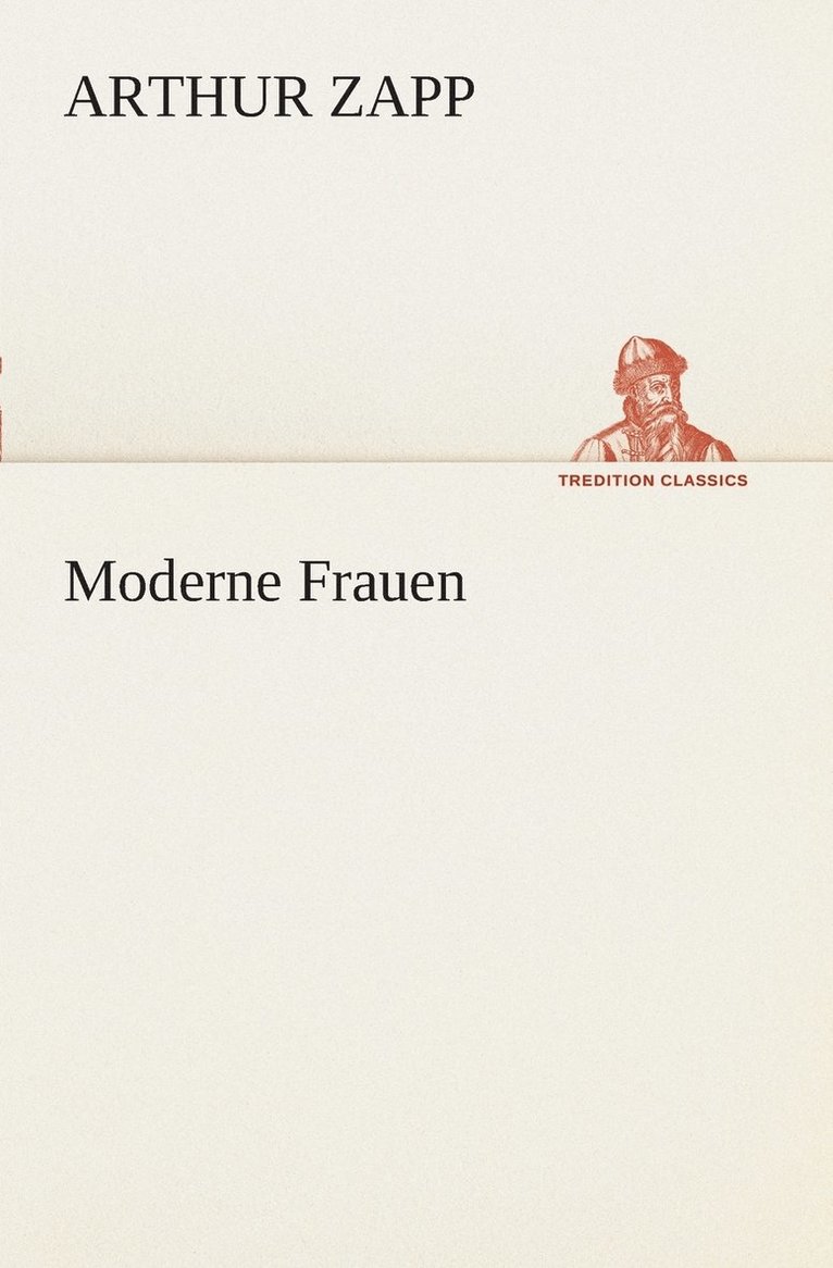 Arthur Zapp - Moderne Frauen, Häftad