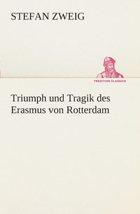 bokomslag Triumph und Tragik des Erasmus von Rotterdam