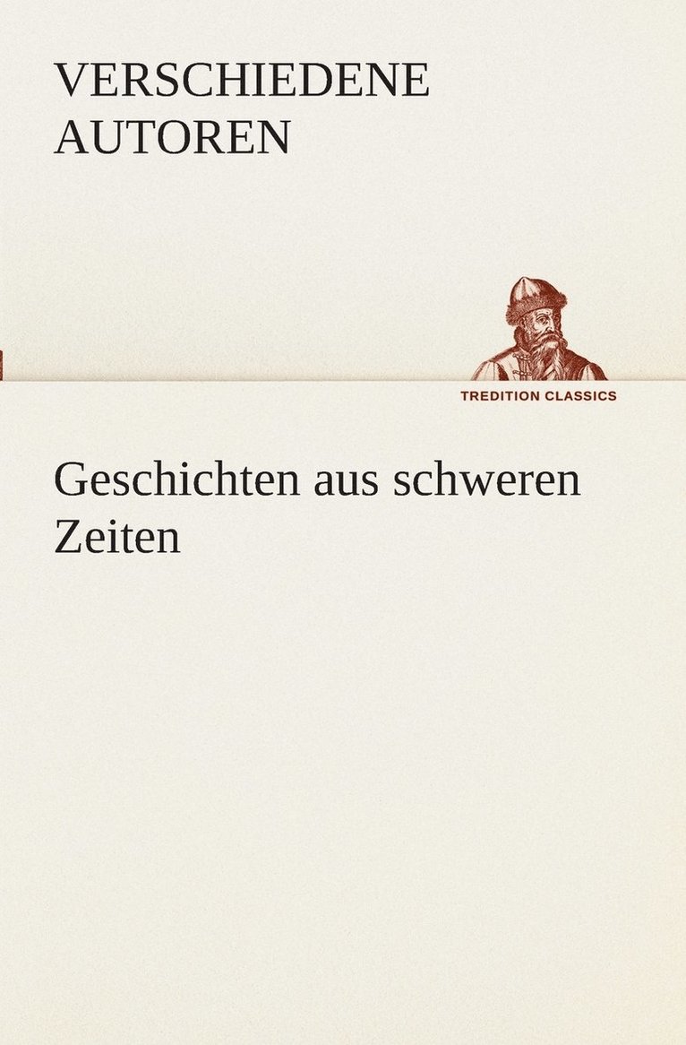 Geschichten aus schweren Zeiten 1