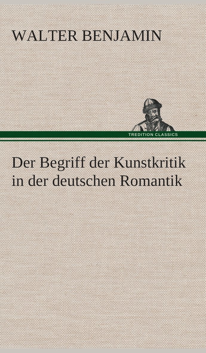 Der Begriff der Kunstkritik in der deutschen Romantik 1