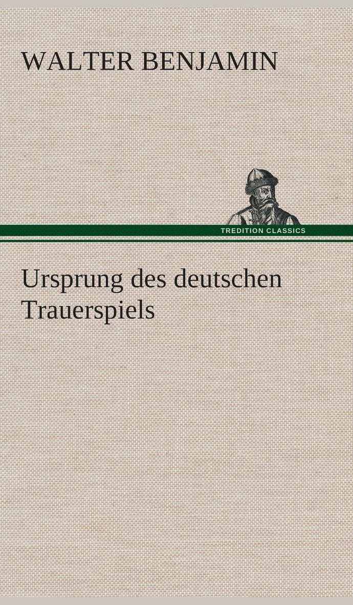 Ursprung des deutschen Trauerspiels 1