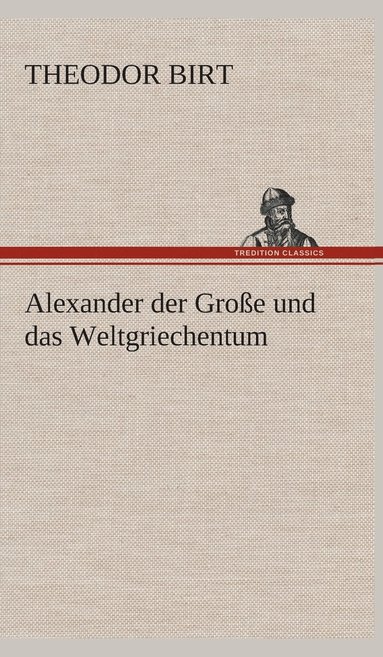 bokomslag Alexander der Große und das Weltgriechentum
