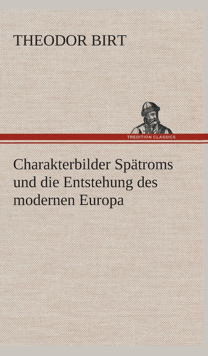 Charakterbilder Spätroms und die Entstehung des modernen Europa
